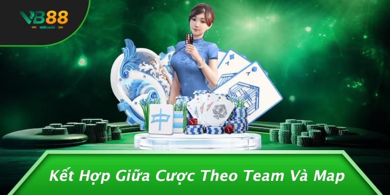 Cược Dota 2 – Nên Chọn Theo Map Hay Team: Mẹo Hay Giúp Bạn Thắng Lớn Từ VB88 3 Kết Hợp Giữa Cược Theo Team Và Map